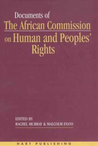 Documents of the African Commission on Human and Peoples' Rights - Volume 1, 1987-1998