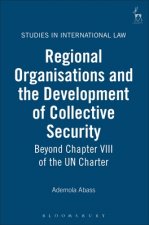 Regional Organisations and the Development of Collective Security