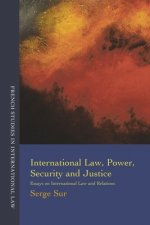 International Law, Power, Security and Justice