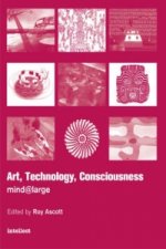 Art, Technology, Consciousness