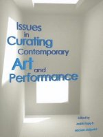 Issues in Curating Contemporary Art and Performance