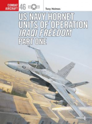 F/A-18 Hornet & Super Hornet Units in Operation Iraqi Freedom