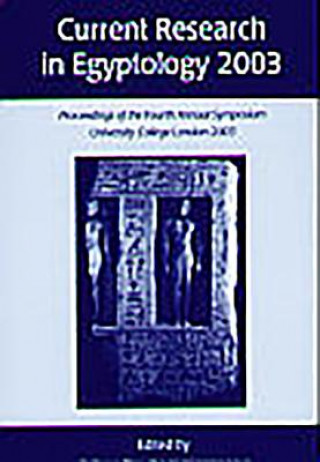Current Research in Egyptology 4 (2003)