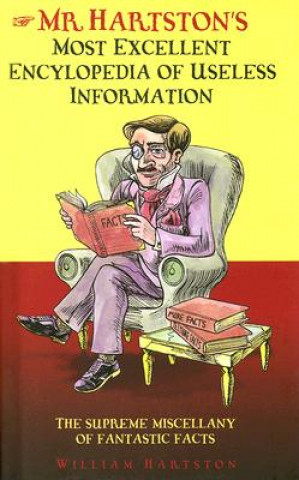 Mr. Hartston's Most Excellent Encyclopaedia of Useless Information