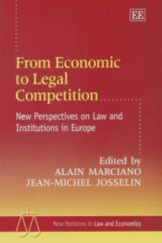 From Economic to Legal Competition - New Perspectives on Law and Institutions in Europe