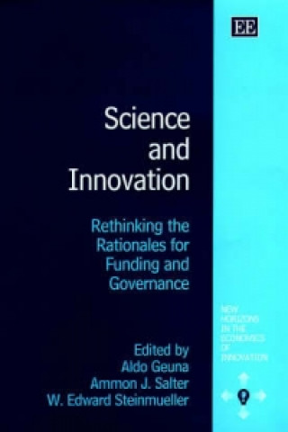 Science and Innovation - Rethinking the Rationales for Funding and Governance