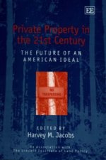 Private Property in the 21st Century - The Future of an American Ideal