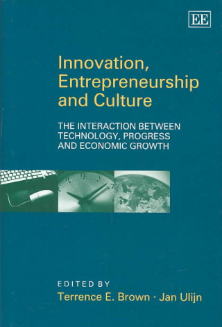 Innovation, Entrepreneurship and Culture - The Interaction between Technology, Progress and Economic Growth