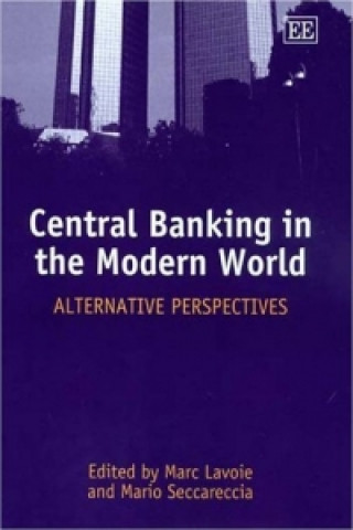 Central Banking in the Modern World - Alternative Perspectives