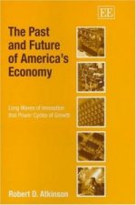 Past and Future of America's Economy - Long Waves of Innovation that Power Cycles of Growth