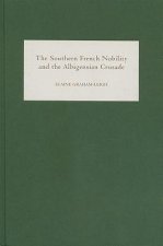 Southern French Nobility and the Albigensian Crusade