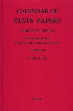 Calendar of State Papers, Domestic Series, of the Reign of Anne, Preserved in the Public Record Office