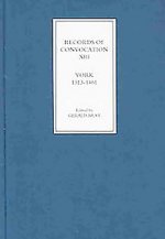 Records of Convocation XIII: York, 1313-1461