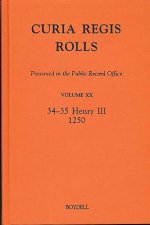 Curia Regis Rolls preserved in the Public Record Office XX [34-35 Henry III] [1250]