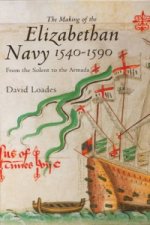 Making of the Elizabethan Navy 1540-1590