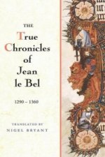 True Chronicles of Jean le Bel, 1290 - 1360