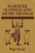 Masques, Mayings and Music-Dramas