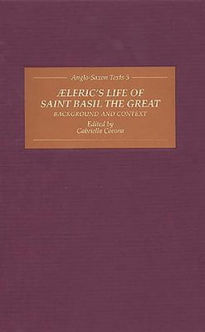 Aelfric's Life of Saint Basil the Great: Background and Context