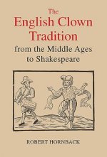 English Clown Tradition from the Middle Ages to Shakespeare