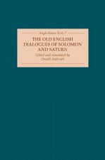 Old English Dialogues of Solomon and Saturn