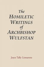 Homiletic Writings of Archbishop Wulfstan