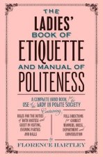 Ladies' Book of Etiquette and Manual of Politeness
