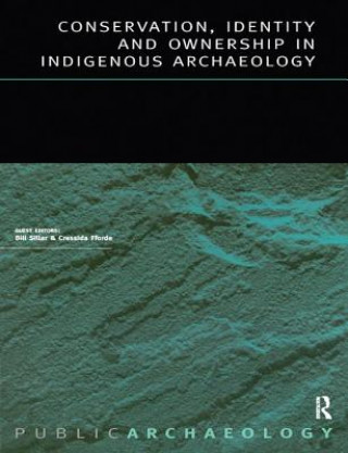 Conservation, Identity and Ownership in Indigenous Archaeology