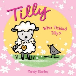 WHO TICKLED TILLY?