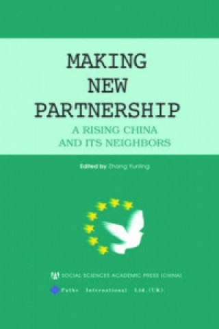 China: Making New Partnership - a Rising China and Its Neighbors
