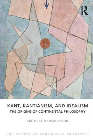 Kant, Kantianism, and Idealism