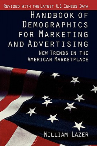Handbook of Demographics for Marketing and Advertising