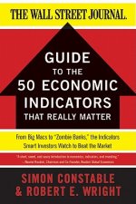 WSJ Guide to the 50 Economic Indicators That Really Matter