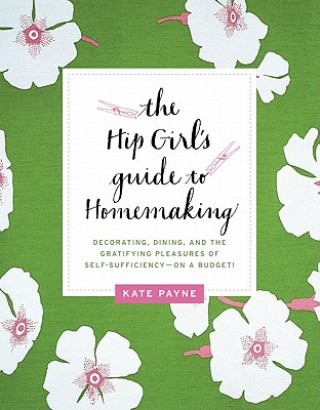 Hip Girl's Guide to Homemaking