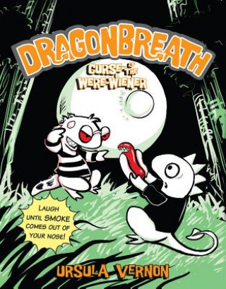 Curse of the Were-Wiener: Dragonbreath Book 3