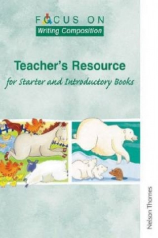 Focus on Writing Composition - Teacher's Resource for Starter and Introductory Books
