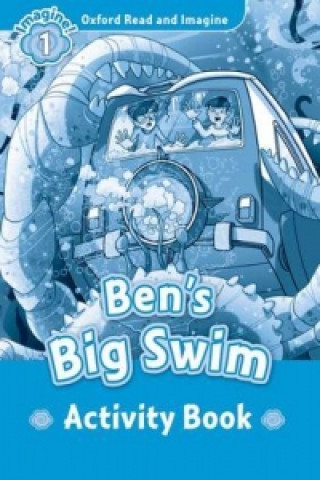 Oxford Read and Imagine: Level 1:: Ben's Big Swim activity book
