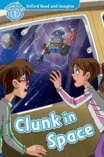 Oxford Read and Imagine: Level 1:: Clunk in Space
