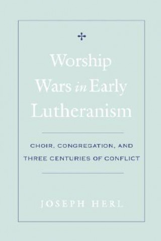 Worship Wars in Early Lutheranism