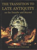 Transition to Late Antiquity, on the Danube and Beyond