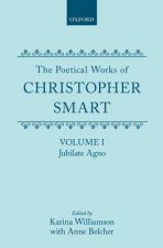 Poetical Works of Christopher Smart: Volume I. Jubilate Agno