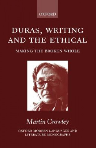 Duras, Writing, and the Ethical