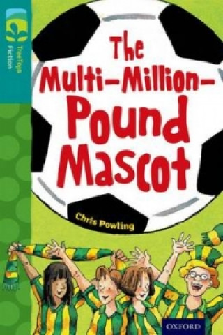Oxford Reading Tree TreeTops Fiction: Level 16 More Pack A: The Multi-Million-Pound Mascot