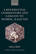 Referential Commentary and Lexicon to Homer, Iliad VIII