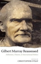 Gilbert Murray Reassessed