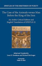 Epistles of the Brethren of Purity: The Case of the Animals versus Man Before the King of the Jinn