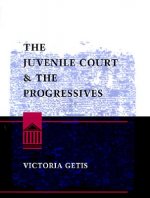Juvenile Court and the Progressives