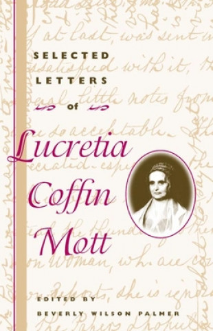 Selected Letters of Lucretia Coffin Mott