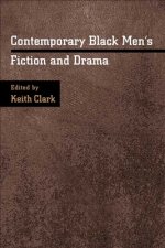 Contemporary Black Men's Fiction and Drama