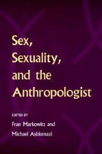 Sex, Sexuality, and the Anthropologist