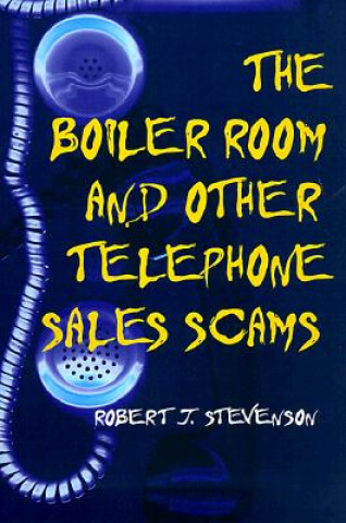 Boiler Room and Other Telephone Sales Scams